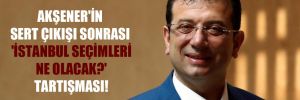 Akşener’in sert çıkışı sonrası ‘İstanbul seçimleri ne olacak?’ tartışması!