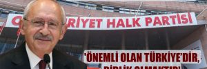 CHP’den ‘ittifak’ sinyalleri! ‘Önemli olan Türkiye’dir, birlik olmaktır’