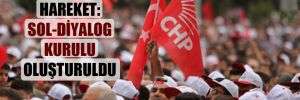 CHP’de yeni bir hareket: Sol-Diyalog Kurulu oluşturuldu