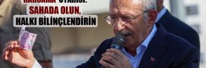 Kılıçdaroğlu’ndan ‘bütçe dışı harcama’ uyarısı: Sahada olun, halkı bilinçlendirin