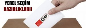 CHP’nin yerel seçim hazırlıkları! 