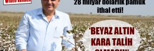 CHP’li Barut: AKP iktidarı 28 milyar dolarlık pamuk ithal etti! 