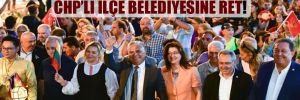 ‘Festival’ kararı: CHP’li büyükşehirden CHP’li ilçe belediyesine ret!