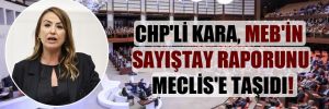 CHP’li Kara, MEB’in Sayıştay raporunu Meclis’e taşıdı!