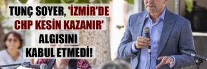 Tunç Soyer, ‘İzmir’de CHP kesin kazanır’ algısını kabul etmedi!