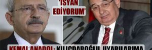 Kemal Anadol: Kılıçdaroğlu, uyarılarıma sağır ve dilsiz kaldı!