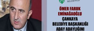 Ömer Faruk Eminağaoğlu Çankaya belediye başkan aday adaylığını açıkladı