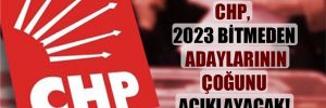 CHP, 2023 bitmeden adaylarının çoğunu açıklayacak!