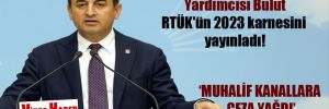 CHP Genel Başkan Yardımcısı Bulut RTÜK’ün 2023 karnesini yayınladı!