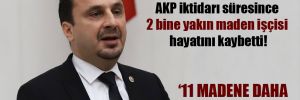 CHP’li Başevirgen: AKP iktidarı süresince 2 bine yakın maden işçisi hayatını kaybetti!