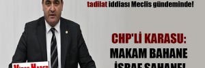 CHP’li Karasu: Makam bahane israf şahane!