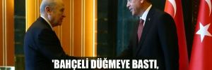 ‘Bahçeli düğmeye bastı, Erdoğan’a 4’üncü kez adaylık yolu açılacak’