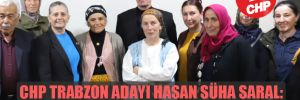 CHP Trabzon adayı Hasan Süha Saral: İşsizliği azaltacağız