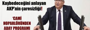 CHP’li Bülbül: Kaybedeceğini anlayan AKP’nin çaresizliği! 
