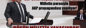 CHP Genel Başkan Yardımcısı Karasu: Milletin parasıyla AKP propagandası yapılıyor!