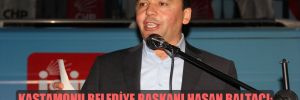 Kastamonu Belediye Başkanı Hasan Baltacı: Kasada maaşları ödeyecek para bile kalmamış!