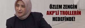 Özlem Zengin AKP’li trollerin hedefinde! 