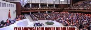 Yeni anayasa için havuz kurulacak: AKP’de 50+1 şartının değiştirilmesi görüşü hâkim 