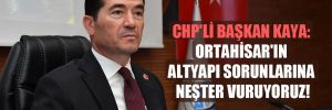 CHP’li Başkan Kaya: Ortahisar’ın altyapı sorunlarına neşter vuruyoruz!
