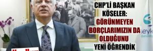 CHP’li Başkan Köseler: Görünmeyen borçlarımızın da olduğunu yeni öğrendik