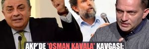AKP’de ‘Osman Kavala’ kavgası: Damarını yakaladık, ciyak ciyak bağıracaklar 