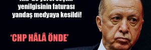 AKP’de yerel seçim yenilgisinin faturası yandaş medyaya kesildi!