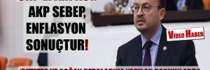 CHP’li Arpacı: AKP sebep, enflasyon sonuçtur!