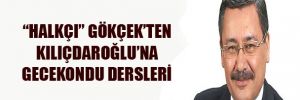 "Halkçı" Gökçek'ten Kılıçdaroğlu'na gecekondu dersleri