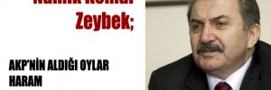 AKP'nin aldığı oylar haram…
