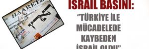 ''Türkiye ile mücadelede kaybeden İsrail oldu''