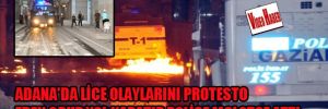 Adana'da Lice olaylarını protesto eden grup,yol kapatıp polise molotof attı