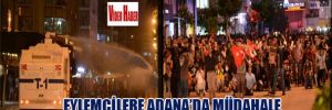 Eylemcilere Adana'da müdahale