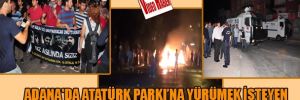 Adana'da Atatürk Parkı'na yürümek isteyen Gezi eylemcilerine sert müdahale!