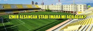 İzmir Alsancak Stadı imara mı açılacak?