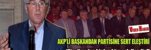 AKP'li başkandan partisine sert eleştiri