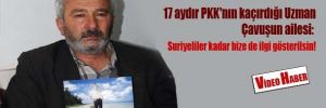 17 aydır PKK'nın kaçırdığı Uzman Çavuşun ailesi: Suriyeliler kadar bize de ilgi gösterilsin!
