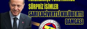 Fenerbahçe yönetimine sürpriz isimler