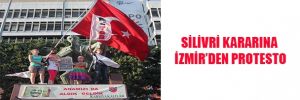 Silivri kararına İzmir'den protesto