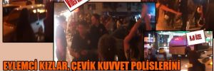 Eylemci kızlar, Çevik Kuvvet polislerini danslarıyla böyle karşıladı!