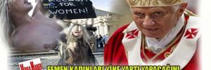FEMEN kadınları Papa'nın önünde soyundu