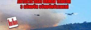 Antakya'daki orman yangını 3 gündür söndürülemedi