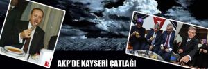 AKP'de Kayseri çatlağı