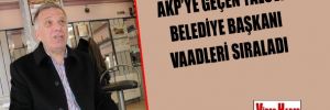 AKP'ye geçen Yalova Belediye Başkanı vaadleri sıraladı