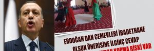 Erdoğan'dan Cemevleri ibadethane olsun önerisine ilginç cevap: Alevilerin İslam'dan kopma riski var