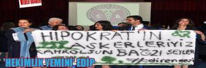 'Hekimlik Yemini' edip Gezi Parkı pankartı açtılar
