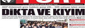 AKP hükümeti, grev hakkını gasp etti