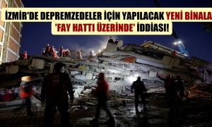 İzmir’de depremzedeler için yapılacak yeni binalar ‘fay hattı üzerinde’ iddiası!