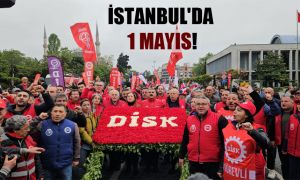 İstanbul’da 1 Mayıs!