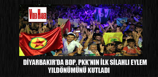 Diyarbakır’da BDP, PKK’nın ilk silahlı eylem yıldönümünü kutladı
