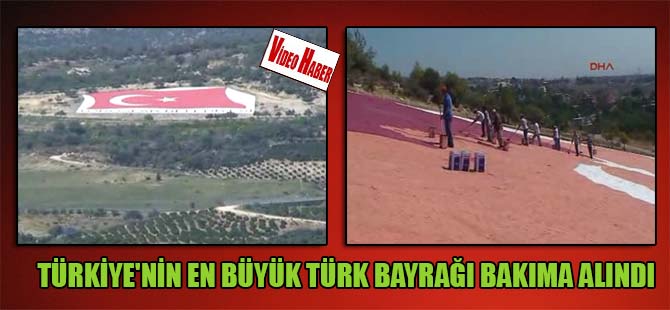Türkiye’nin en büyük Türk bayrağı bakıma alındı